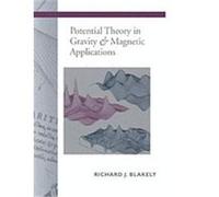Potential Theory in Gravity and Magnetic Applications, Stanford-Cambridge Program Richard J. Blakely (Auteur)