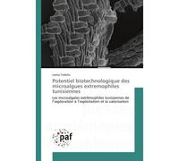 Potentiel biotechnologique des microalgues extremophiles tunisiennes Les microalgales extrêmophiles tunisiennes de l’exploration à l’exploitation et la valorisation - Lamia Trabelsi - P.academiques Fr