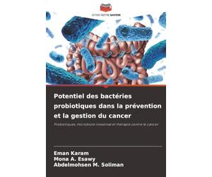 Potentiel des bactéries probiotiques dans la prévention et la gestion du cancer: Probiotiques, microbiote intestinal et thérapie contre le cancer