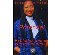 Potentiel: Exploitez toutes vos ressources