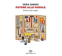 Potere alle parole. Perché usarle meglio