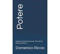 Potere: Il potere ama ciò che può usare. Teme ciò che non può contenere