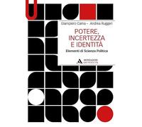 Potere, incertezza e identità. Elementi di scienza politica