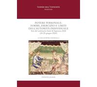 Potere personale: forme, esercizio e limiti dell'autorità individuale. Atti del seminario Semi di Sapienza 2024 (24-25 giugno 2024)