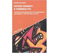 Poteri segreti e criminalità. L'intreccio inconfessabile tra 'ndrangheta, massoneria e apparati dello Stato