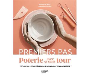 Poterie avec et sans tour Techniques et modèles pour apprendre et progresser - Nathalie Taler Fraisse - Mango - broché - Livre-jeu