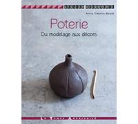 Poterie - Du modelage aux décors