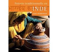 Poterie traditionnelle en Inde Jane Perryman (Auteur)