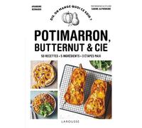 Amandine Bernardi – Potimarron, butternut et cie – 50 recettes, 5 ingrédients, 3 étapes – Broché