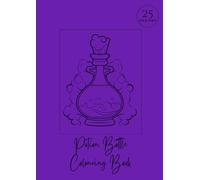 Potion Colouring Book: Magical potion bottles to colour | Fantasy Art Colouring for relaxation, mindfulness and fun | 25 designs