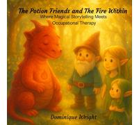 Potion Friends and The Fire Within: Magical Storytelling Meets Occupational Therapy