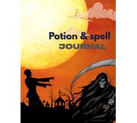 Potion & spell journal: Plan your magical, mischief, costume & creepy fun