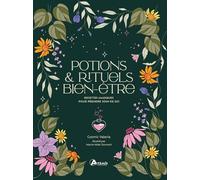 Potions et rituels bien-être: Recettes magiques pour prendre soin de soi