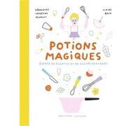 Géraldine Lemaître Renault – Potions magiques – À base de plantes et de fleurs sauvages – Cartonné