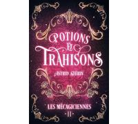 Potions & Trahisons: Les Mécagiciennes, tome 2