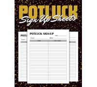Potluck Sign-Up Sheet Organizer: Track Dishes, Guests, and Event Details with This Easy-to-Use Logbook for Group Meals, Office Parties, and Gatherings