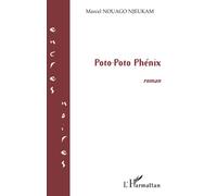 Poto-Poto Phénix - Marcel Nouago Njeukam - L'harmattan - broché - Roman