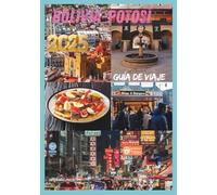 POTOSI GUÍA DE VIAJE 2025: El ascenso y la caída de la montaña que devora hombres