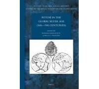 Potosí In The Global Silver Age (16th-19th Centuries)