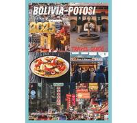 POTOSI TRAVEL GUIDE 2025: The Rise and Fall of the Mountain That Eats Men