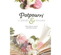 Potpourri of Rhyme and Reason: Short Stories, Poetry and Observations