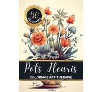 Pots Fleuris Livre de coloriage chromathérapie et anti-stress pour adulte et senior 50 dessins de bouquets de fleurs dans de jolis pots - Chromathérapie Carnet de couleur - Books On Demand - broché -