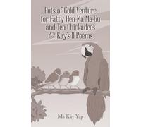 Pots of Gold Venture for Fatty Hen Ma Ma-Gu and Ten Chickadees & Kay's 11 Poems