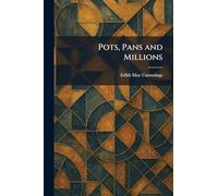 Pots, Pans and Millions
