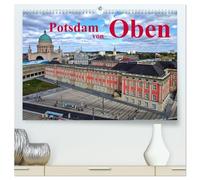 Potsdam von Oben (hochwertiger Premium Wandkalender 2026 DIN A2 quer), Kunstdruck in Hochglanz: Potsdam von Oben, mit Bildern aus der Luft.