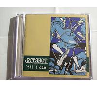 Potshot - Til I Die [Import]
