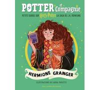 Potter et Compagnie – Hermione Granger : Petits guides sur Harry Potter – Gallimard