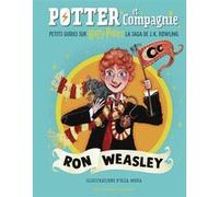 Potter et Compagnie - Ron Weasley Collectif (Auteur), Jean-François Ménard (Traduction), Laetitia Devaux (Traduction), Olia Muza (Illustration)