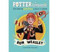 Potter et Compagnie – Ron Weasley : Petits guides sur Harry Potter, J.K. Rowling – Gallimard