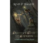 Potter's Field for Wizards: An Epic Fantasy Adventure (Vol 8 of Defenders of Vosj)