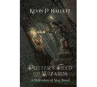 Potter's Field for Wizards: An Epic Fantasy Adventure (Vol 8 of Defenders of Vosj)
