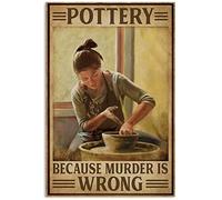 Pottery Because Murder Is Wrong Plaque en métal rétro pour maison, porte, jardin, bars, restaurants, cafés, bureaux, pubs, clubs - 20,3 x 30,5 cm