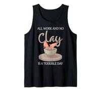 Pottery Clay Humour Ceramic Artist No Clay Terrible Day Pun Débardeur