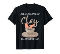 Pottery Clay Humour Ceramic Artist No Clay Terrible Day Pun T-Shirt