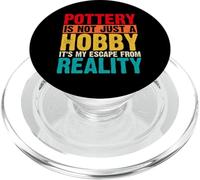 Pottery is Not Just A Hobby It's My Escape from Reality PopSockets PopGrip pour MagSafe