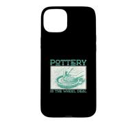 Pottery is The Wheel Deal Funny Wheel Throwing Pottery Lancer Coque pour iPhone 15 Plus