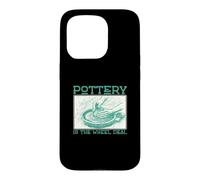 Pottery is The Wheel Deal Funny Wheel Throwing Pottery Lancer Coque pour iPhone 15 Pro