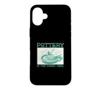 Pottery is The Wheel Deal Funny Wheel Throwing Pottery Lancer Coque pour iPhone 16 Plus