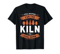 Pottery Kiln Humour Ceramic Artist Studio Waiting Cool Down T-Shirt