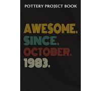 Pottery Project Book :Awesome Since October 1983 39 Years Old 39th Birthday Gift: Gifts For Friends:Pottery Project Journal Containing 100 Project Pages To Record Your Ceramic Work, Pottery Project Jo