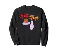 Pottery She Loves Me More! Humour de poterie Amusant Sweatshirt
