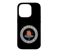 Pottery Wheel Thrower Centering is A Lie Clay Artist Coque pour iPhone 14 Pro