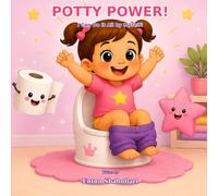 Potty Power!: I Can Do It All by Myself!