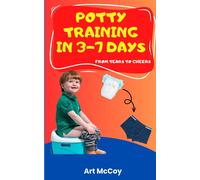 Potty Training In 3-7 Days: From Tears To Cheers