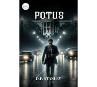 POTUS: A President’s Fall from Power, His Battle with Addiction, and the Road to Redemption