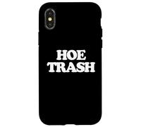 Poubelle à houe - Inscription amusante sarcastique pour femmes, filles, femmes Coque pour iPhone X/XS